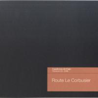 Cuadernos de viaje. Route Le Corbusier.