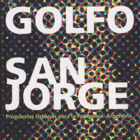 Golfo San Jorge. Propuestas territoriales para Patagonia