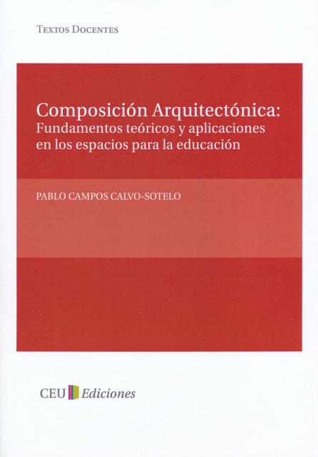 Composición Arquitectónica: Fundamentos teóricos y aplicaciones en los espacios para la educación