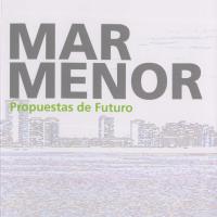 Mar Menor. Propuestas de futuro