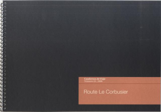 Cuadernos de viaje. Route Le Corbusier.