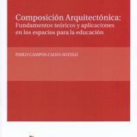 Composición Arquitectónica: Fundamentos teóricos y aplicaciones en los espacios para la educación